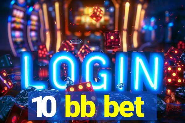 10 bb bet